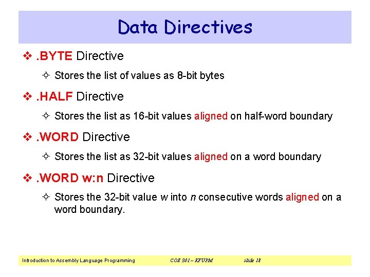 Data Directives v. BYTE Directive ² Stores the list of values as 8 -bit
