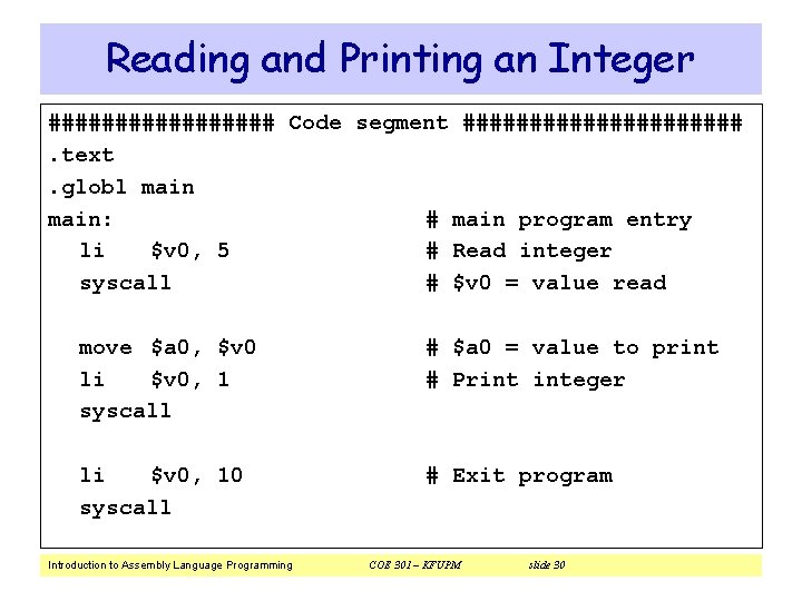 Reading and Printing an Integer ######### Code segment ###########. text. globl main: # main