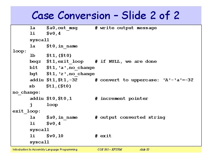 Case Conversion – Slide 2 of 2 loop: la $a 0, out_msg li $v
