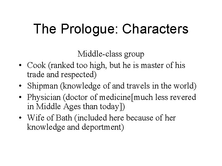 The Prologue: Characters • • Middle-class group Cook (ranked too high, but he is