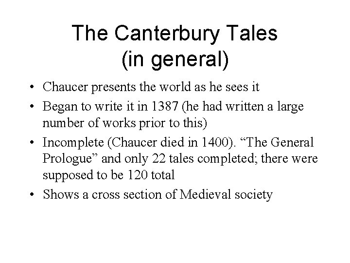 The Canterbury Tales (in general) • Chaucer presents the world as he sees it