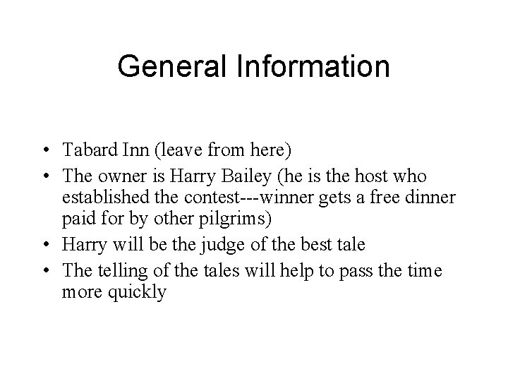 General Information • Tabard Inn (leave from here) • The owner is Harry Bailey