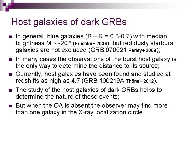 Host galaxies of dark GRBs n n n In general, blue galaxies (В –