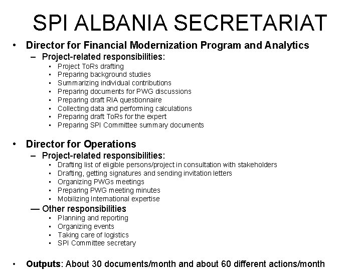 SPI ALBANIA SECRETARIAT • Director for Financial Modernization Program and Analytics – Project-related responsibilities: