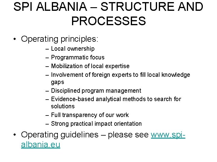 SPI ALBANIA – STRUCTURE AND PROCESSES • Operating principles: – – – – Local