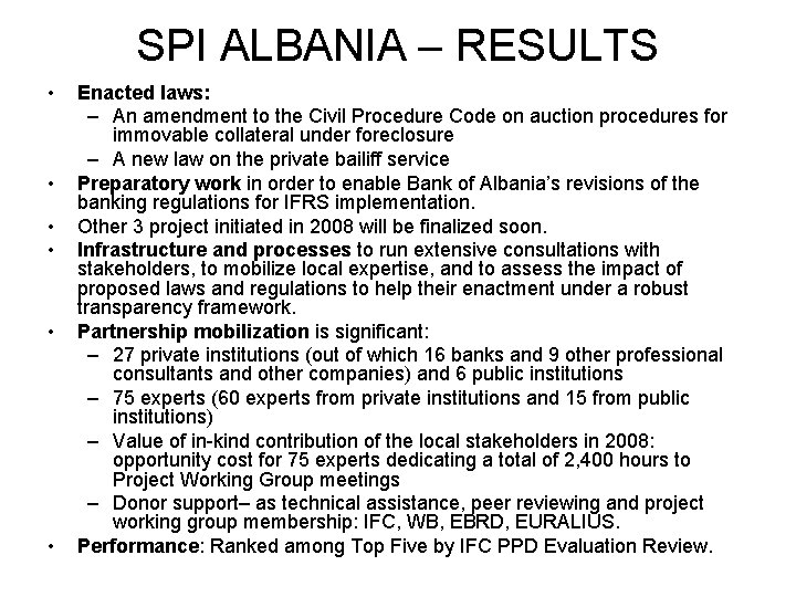 SPI ALBANIA – RESULTS • • • Enacted laws: – An amendment to the