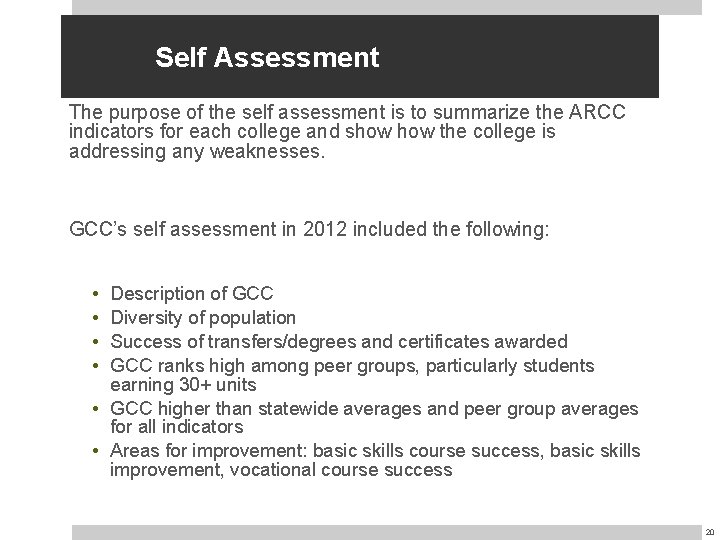 Self Assessment The purpose of the self assessment is to summarize the ARCC indicators