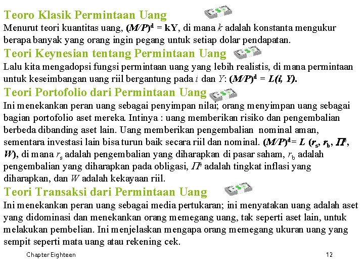 Teoro Klasik Permintaan Uang Menurut teori kuantitas uang, (M/P)d = k. Y, di mana