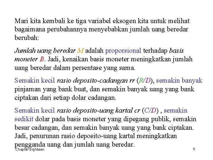 Mari kita kembali ke tiga variabel eksogen kita untuk melihat bagaimana perubahannya menyebabkan jumlah