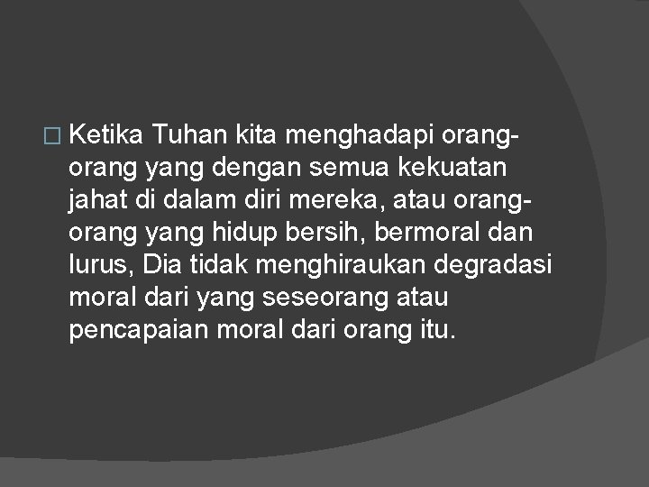 � Ketika Tuhan kita menghadapi orang yang dengan semua kekuatan jahat di dalam diri