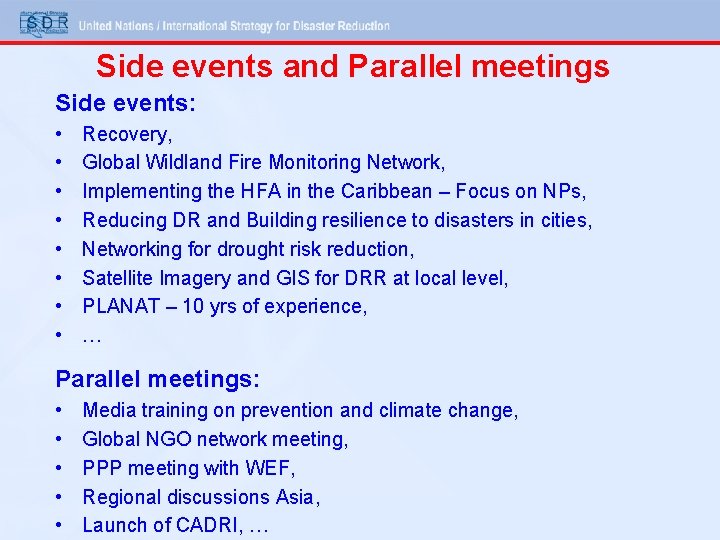 Side events and Parallel meetings Side events: • • Recovery, Global Wildland Fire Monitoring
