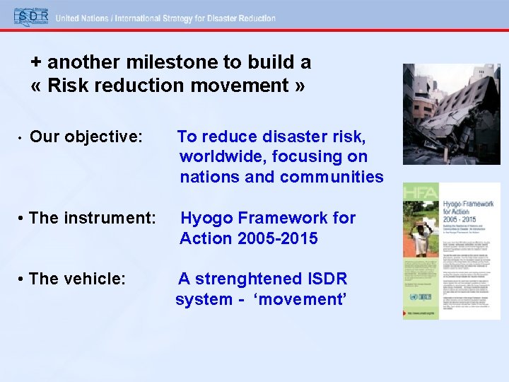 + another milestone to build a « Risk reduction movement » • Our objective: