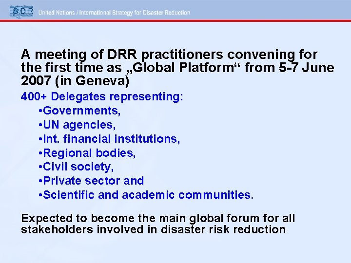 A meeting of DRR practitioners convening for the first time as „Global Platform“ from