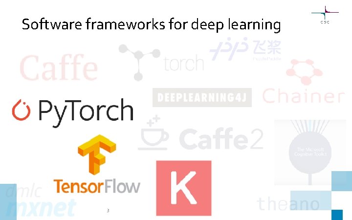 Software frameworks for deep learning 3 