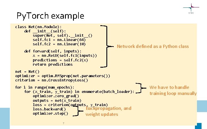 Py. Torch example class Net(nn. Module): def __init__(self): super(Net, self). __init__() self. fc 1