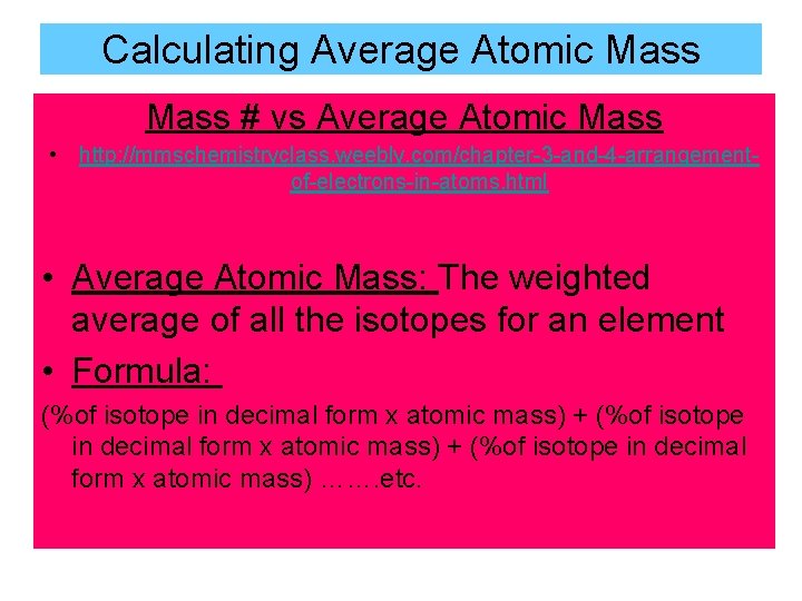Calculating Average Atomic Mass # vs Average Atomic Mass • http: //mmschemistryclass. weebly. com/chapter-3