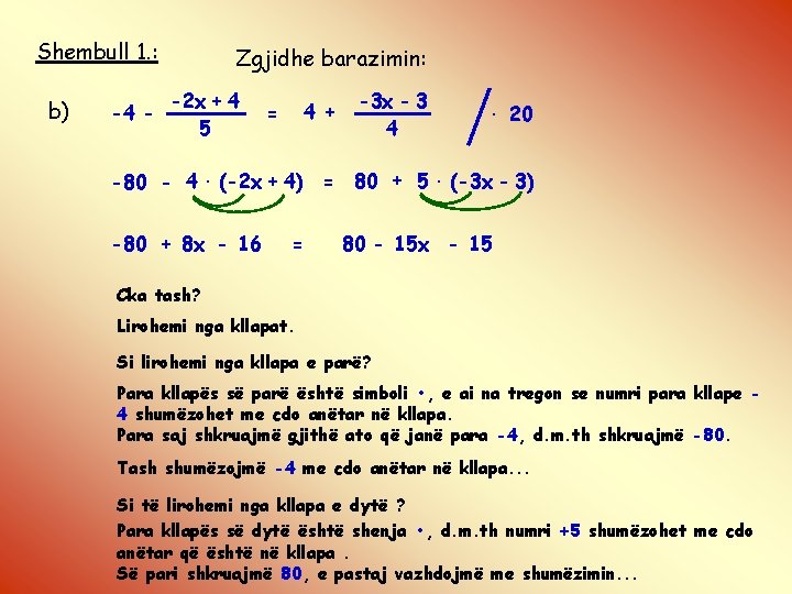 Shembull 1. : b) -4 - Zgjidhe barazimin: -2 x + 4 5 4