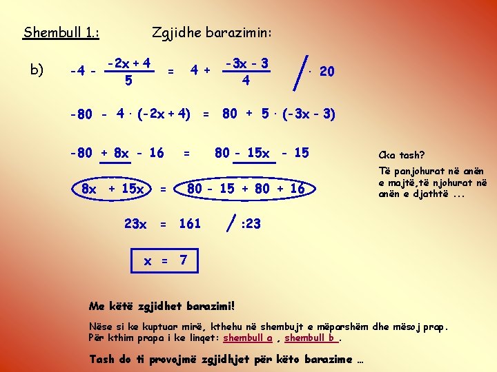 Shembull 1. : b) -4 - Zgjidhe barazimin: -2 x + 4 5 4