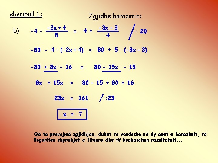 shembull 1. : b) -4 - Zgjidhe barazimin: -2 x + 4 5 4