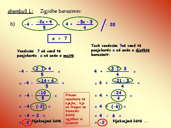 shembull 1. : b) -4 - Zgjidhe barazimin: -2 x + 4 5 =