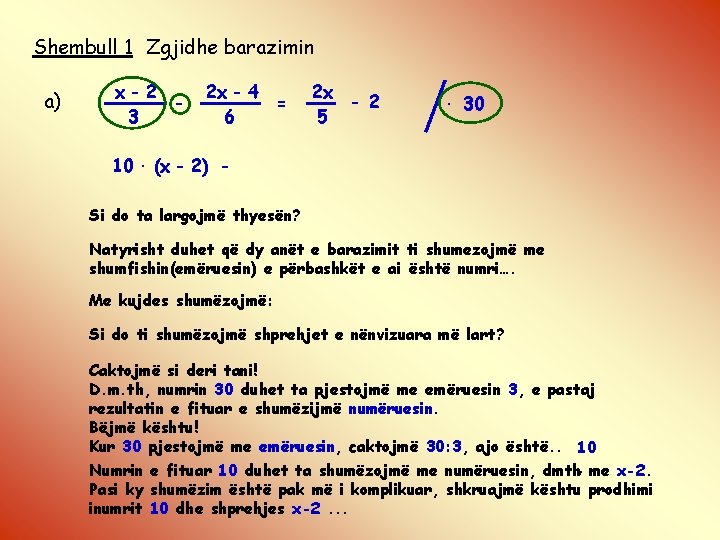 Shembull 1 Zgjidhe barazimin a) x-2 3 2 x - 4 = 6 2