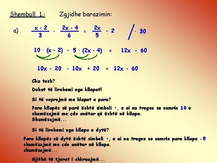 Shembull 1. : a) x-2 3 Zgjidhe barazimin: 2 x - 4 = 6