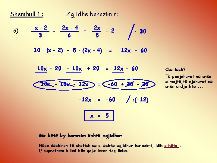 Shembull 1. : a) x-2 3 Zgjidhe barazimin: 2 x - 4 = 6