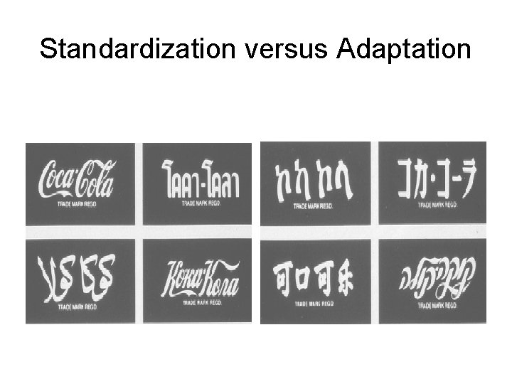 Standardization versus Adaptation 