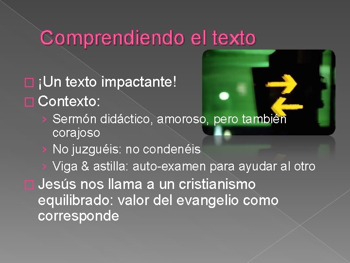 Comprendiendo el texto � ¡Un texto impactante! � Contexto: › Sermón didáctico, amoroso, pero