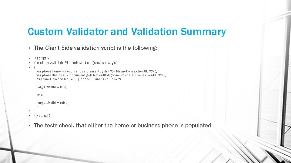 Custom Validator and Validation Summary • The Client Side validation script is the following: