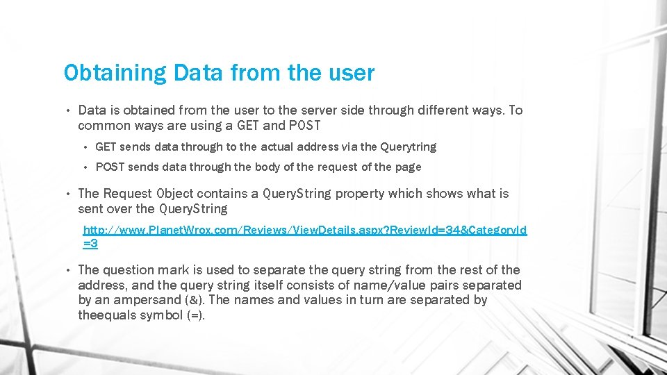 Obtaining Data from the user • • Data is obtained from the user to