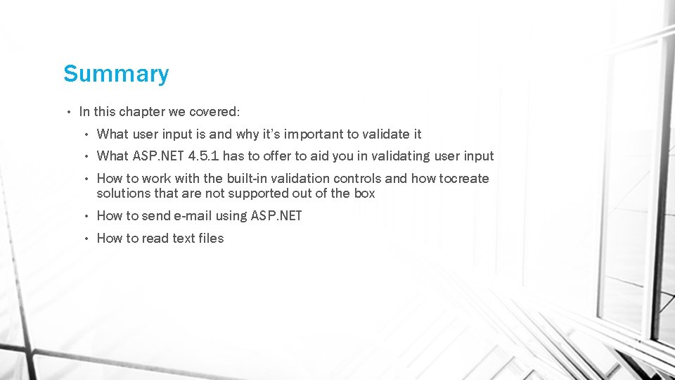 Summary • In this chapter we covered: • What user input is and why