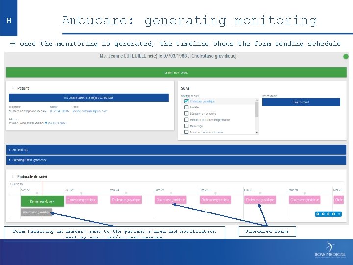 H Ambucare: generating monitoring Once the monitoring is generated, the timeline shows the form