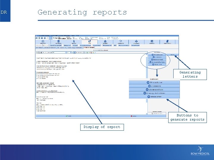 DR Generating reports Generating letters Buttons to generate reports Display of report 