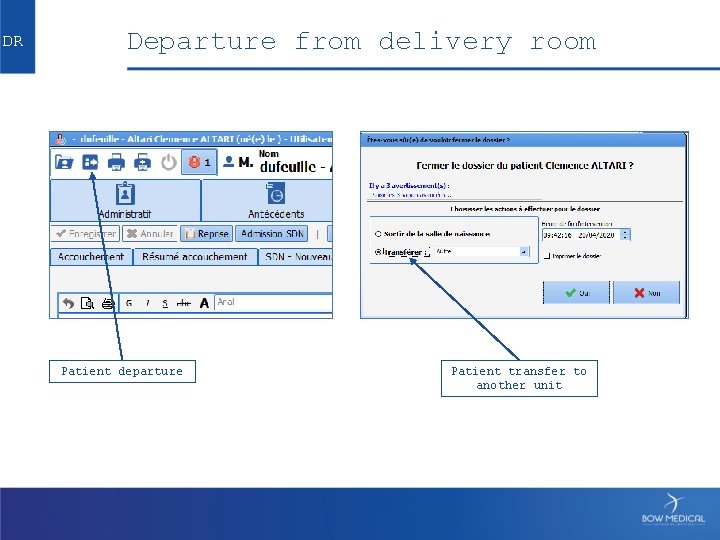 DR Departure from delivery room Patient departure Patient transfer to another unit 