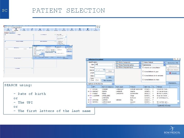 SC PATIENT SELECTION SEARCH using: - Date of birth or - The UPI or