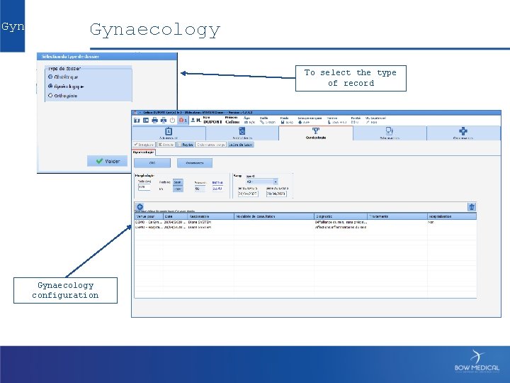 Gyn Gynaecology To select the type of record Gynaecology configuration 