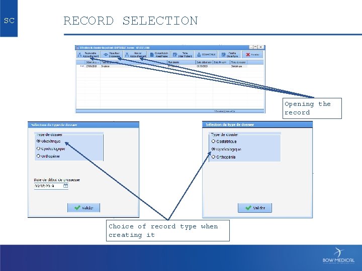 SC RECORD SELECTION Opening the record Choice of record type when creating it 