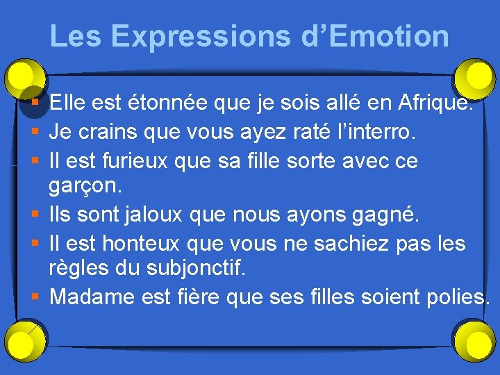 Les Expressions d’Emotion § Elle est étonnée que je sois allé en Afrique. §