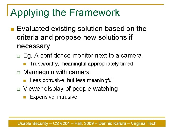Applying the Framework n Evaluated existing solution based on the criteria and propose new
