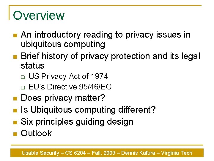 Overview n n An introductory reading to privacy issues in ubiquitous computing Brief history