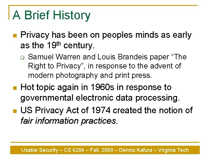 A Brief History n Privacy has been on peoples minds as early as the