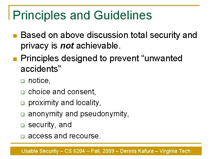 Principles and Guidelines n n Based on above discussion total security and privacy is