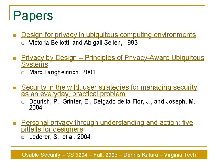 Papers n Design for privacy in ubiquitous computing environments q n Privacy by Design