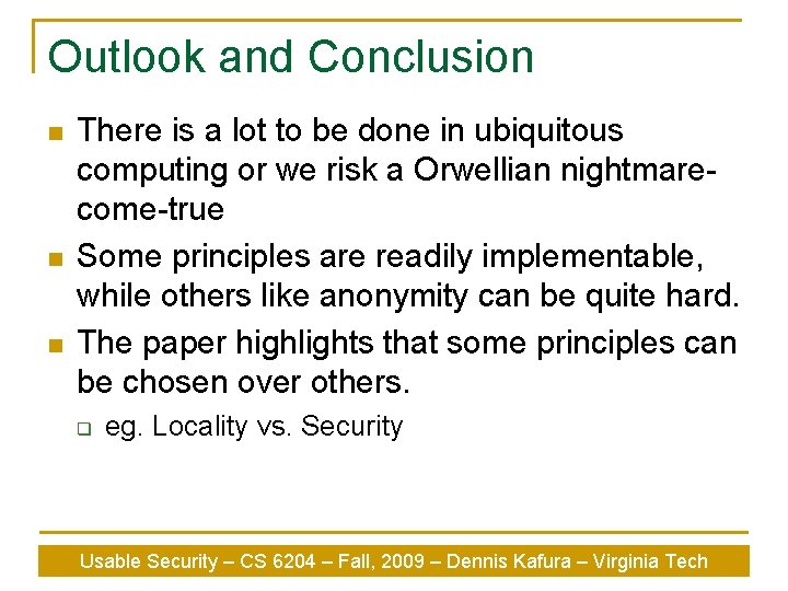 Outlook and Conclusion n There is a lot to be done in ubiquitous computing