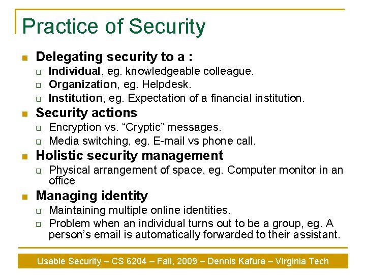 Practice of Security n Delegating security to a : q q q n Security