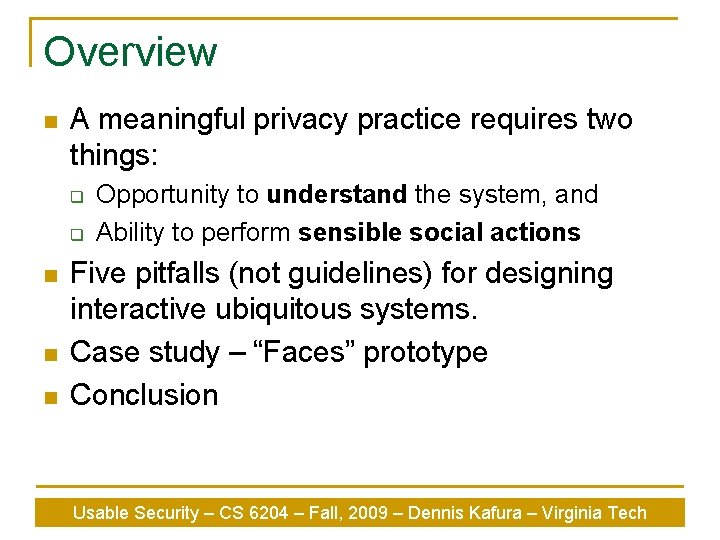 Overview n A meaningful privacy practice requires two things: q q n n n