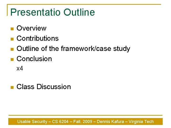 Presentatio Outline n n Overview Contributions Outline of the framework/case study Conclusion x 4