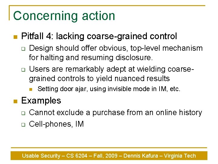 Concerning action n Pitfall 4: lacking coarse-grained control q q Design should offer obvious,