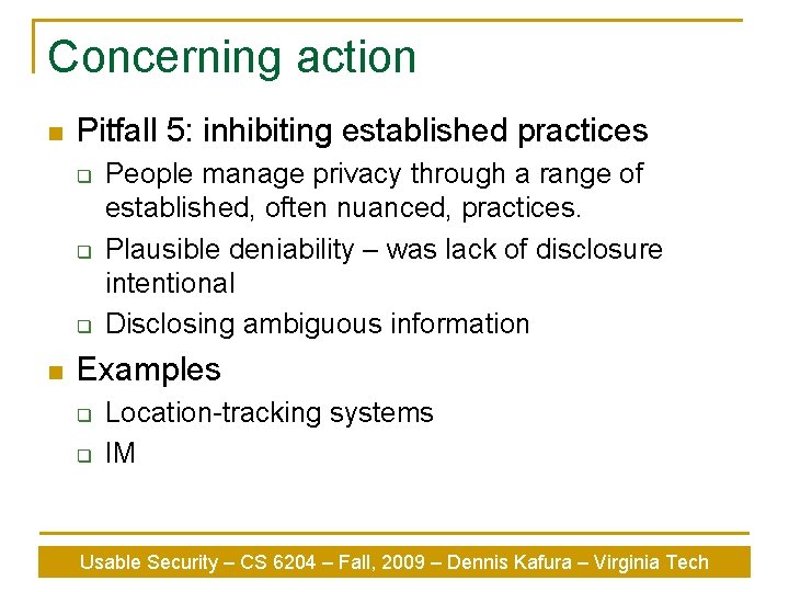 Concerning action n Pitfall 5: inhibiting established practices q q q n People manage